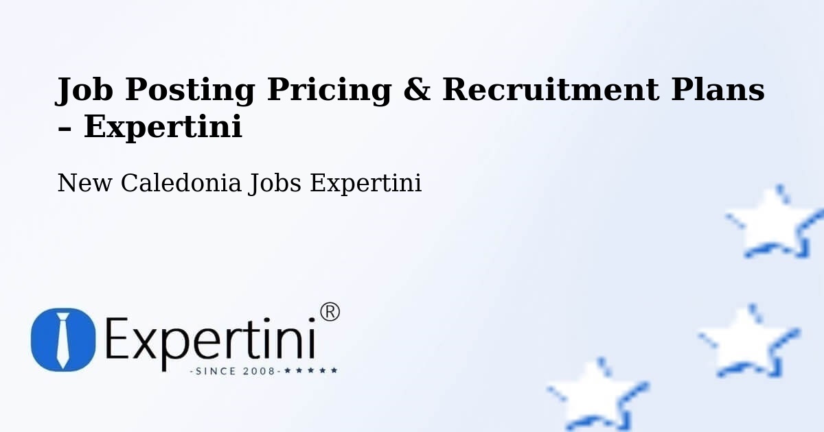 Job Posting Pricing & Recruitment Plans – La Rhumerie - La Rhumerie, New Caledonia Jobs Expertini