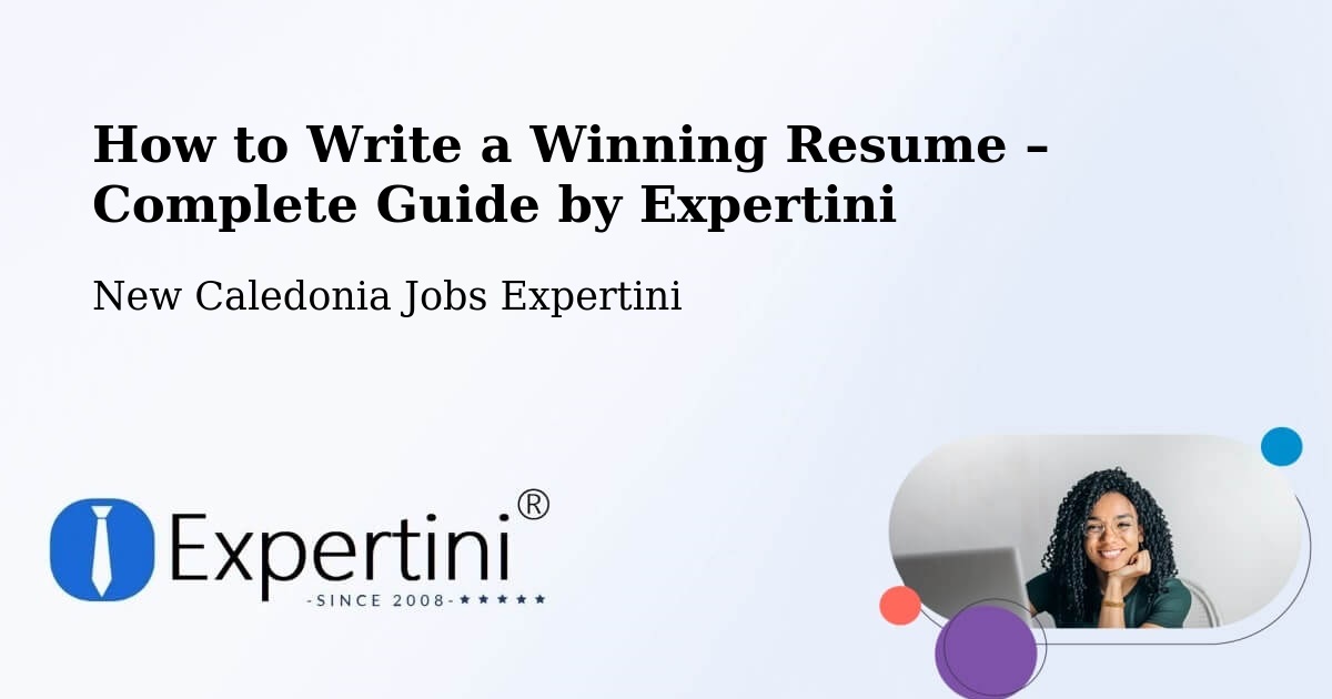 Resume Writing Guide for Job Seekers – La Rhumerie - La Rhumerie, New Caledonia Jobs Expertini